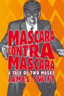 Mascara Contra Mascara : A Tale of Two Masks