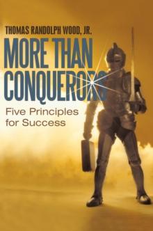 More Than Conquerors : Five Principles for Success