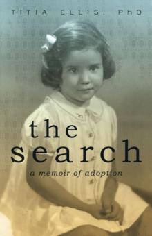 The Search : A Memoir of Adoption