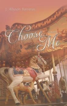 Choose Me : A Novel