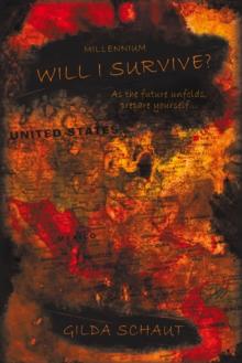 Millennium Will I Survive? : As the Future Unfolds Prepare Yourself...