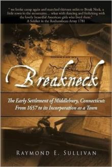 Breakneck : The Early Settlement of Middlebury, Connecticut: From1657 to Its Incorporation as a Town.