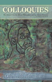 Colloquies : The African Poet, the African Philosopher, and the African Physicist: a Discourse