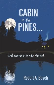 Cabin in the Pines. . . : And Murders in the Forest