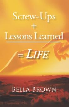 Screw-Ups + Lessons Learned = Life