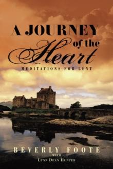 A Journey of the Heart : Meditations for Lent