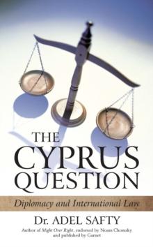 The Cyprus Question : Diplomacy and International Law