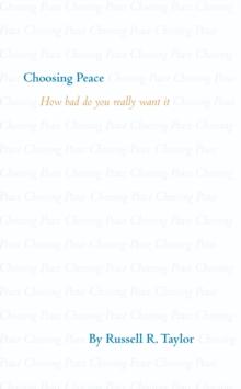 Choosing Peace : "How Bad Do You Really Want It"