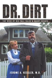 Dr. Dirt : The Best of His Tall Tales & Short Essays