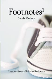 Footnotes : Lessons from a Baby-In-Residence