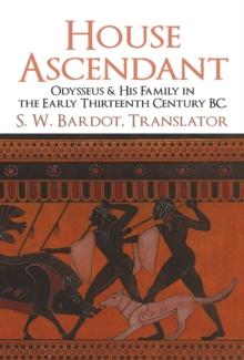 House Ascendant : Odysseus & His Family in the Early Thirteenth Century Bc.