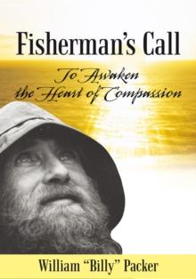 Fisherman'S Call : To Awaken the Heart of Compassion