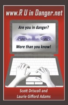 Www. R U in Danger.Net : Are You in Danger?  More Than You Know!