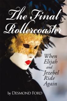 The Final Rollercoaster : When Elijah and Jezebel Ride Again