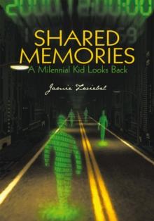 Shared Memories : A Millennial Kid Looks Back