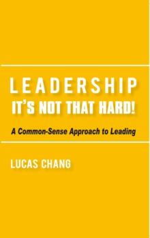 Leadership: It'S Not That Hard!