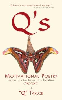 Q's Motivational Poetry : Inspiration for Times of Tribulation