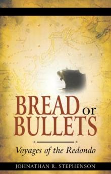 Bread or Bullets : Voyages of the Redondo