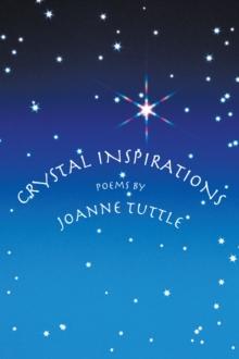 Crystal Inspirations : Poems by Joanne Tuttle