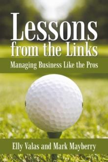 Lessons from the Links : Managing Business Like the Pros