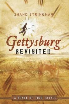 Gettysburg Revisited : A Novel of Time Travel