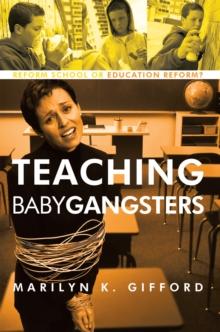 Teaching Baby Gangsters : Reform School or Education Reform?