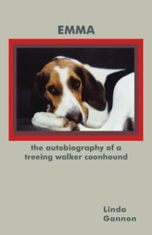 The Autobiography of a Treeing Walker Coonhound : Emma