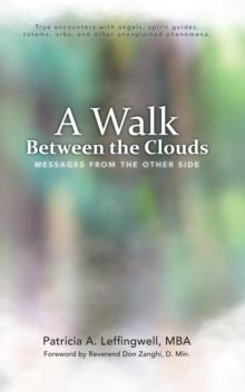 A Walk Between the Clouds : Messages from the Other Side