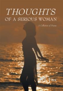 Thoughts of a Serious Woman : A Collection of Poems