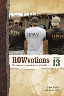 Rowvotions Volume 13 : The Devotional Book of Rivers of the World