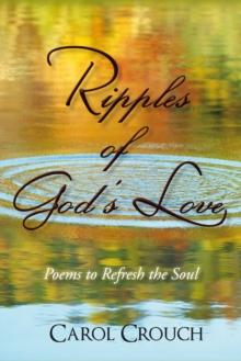 Ripples of God'S Love : Poems to Refresh the Soul