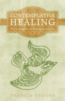 Contemplative Healing : The Congregation as Healing Community