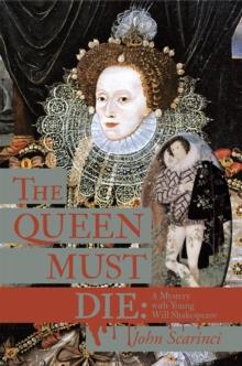 The Queen Must Die: : A Mystery with Young Will Shakespeare