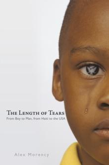 The Length of Tears : From Boy to Man, from Haiti to the Usa