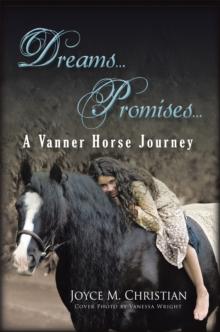 Dreams...Promises...A Vanner Horse Journey