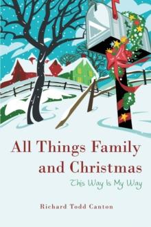 All Things Family and Christmas : This Way Is My Way