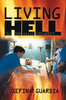 Living Hell : The Truth About Aids and Hiv