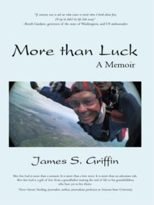 More Than Luck : A Memoir