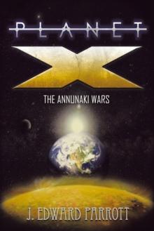 Planet X : The Annunaki Wars