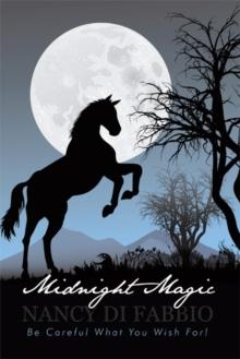 Midnight Magic : Be Careful What You Wish For!