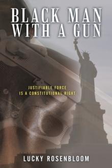 Black Man with a Gun : Justifiable Force Is a Constitutional Right