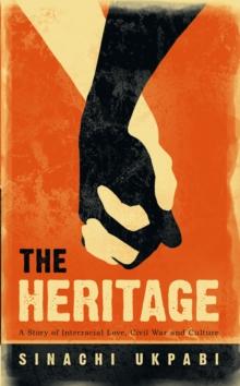 The Heritage : A Story of Interracial Love, Civil War and Culture