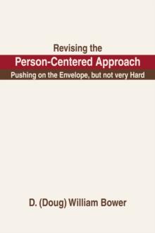 Revising the Person-Centered Approach : Pushing on the Envelope, but Not Very Hard