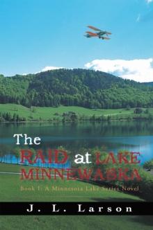 The Raid at Lake Minnewaska : Book I: a Minnesota Lake Series Novel