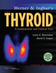 Werner & Ingbar's The Thyroid : A Fundamental and Clinical Text