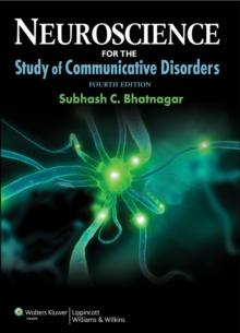 Neuroscience for the Study of Communicative Disorders