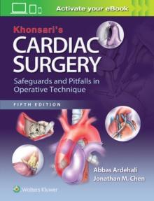 Khonsari's Cardiac Surgery: Safeguards and Pitfalls in Operative Technique