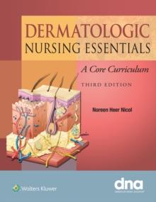 Dermatologic Nursing Essentials : A Core Curriculum