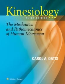 Kinesiology : The Mechanics and Pathomechanics of Human Movement