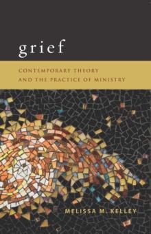 Grief Transition and Loss : Contemporary Theory And The Practice Of Ministry